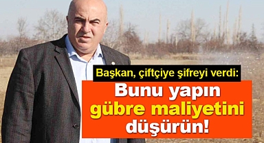 Başkan Bayram çiftçiye şifreyi verdi: Bunu yapın, maliyeti düşürün