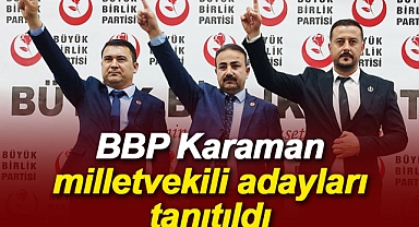 BBP Karaman milletvekili adayları tanıtıldı