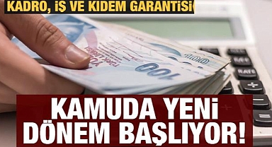 Kamuda yeni dönem başlıyor: Çalışma hayatına köklü reform