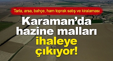Karaman'da 51 adet hazine taşınmazı ihaleye çıkıyor