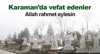 Karaman'da bugün vefat edenler | 11 Nisan 2023