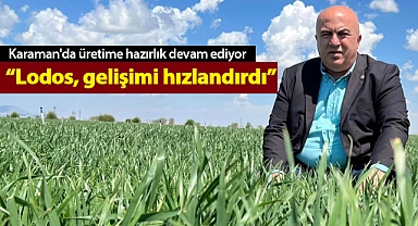 Karaman'da üretime hazırlık devam ediyor