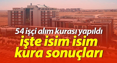 Karaman Eğitim ve Araştırma Hastanesi 54 işçi alımı kura sonuçları
