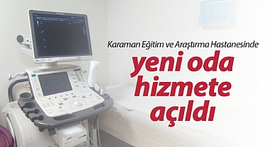 Karaman Eğitim ve Araştırma Hastanesi'ne yeni USG odası