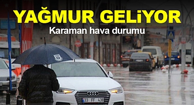 Karaman için sağanak yağmur bekleniyor