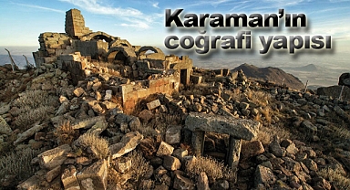 Karaman'ın coğrafi yapısı