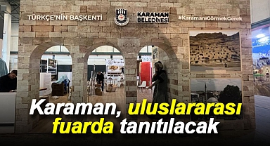 Karaman, uluslararası turizm fuarında tanıtılacak
