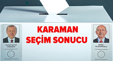 28 Mayıs Cumhurbaşkanlığı ikinci tur Karaman seçim sonuçları