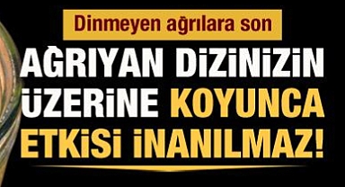 Ağrıyan dizinizin üzerine koyunca etkisi inanılmaz!