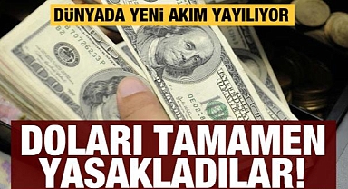 Doları tamamen yasakladılar: Yeni akım hızla yayılıyor
