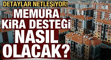 Memura kira desteğinde detaylar netleşiyor! Kimler faydalanacak?