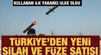 Türkiye'nin yeni silah ve füze satışı