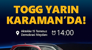 Türkiye'nin Yerli Otomobili TOGG Yarın Karaman'da