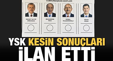 YSK, birinci tur kesin seçim sonuçlarını açıkladı