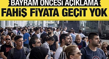 Bayram öncesi fahiş fiyata geçit yok