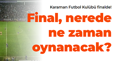 Karaman Futbol Kulübü finalde!