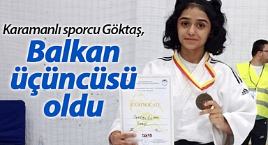 Karamanlı sporcu Göktaş, Balkan üçüncüsü oldu