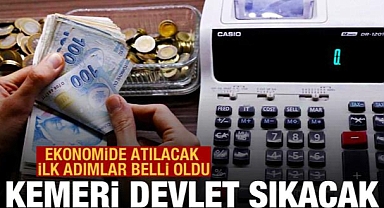 Kemeri devlet sıkacak: İşte ekonomi yönetiminin atacağı olası adımlar