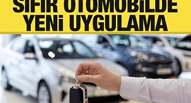Sıfır otomobil tesliminde yeni uygulama