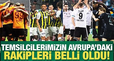 Temsilcilerimizin Avrupa'daki rakipleri belli oldu