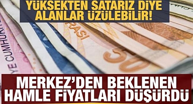 Yüksekten satarız diye alanlar üzülebilir