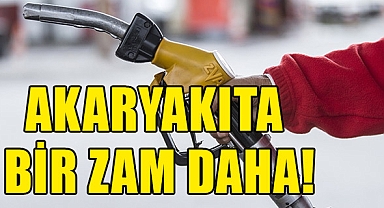 Akaryakıt fiyatlarına bir zam daha