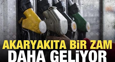 Akaryakıta bir zam daha geliyor!