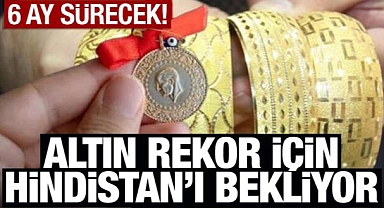 Altının gözü Hindistan'da! Yeni rekor gelebilir