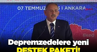Bakan Özhakesi depremzedelere yeni destek paketi detaylarını açıkladı!
