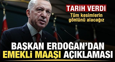 Başkan Erdoğan'dan emekli maaşı açıklaması
