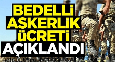 Bedelli askerlik ücretine zam geldi