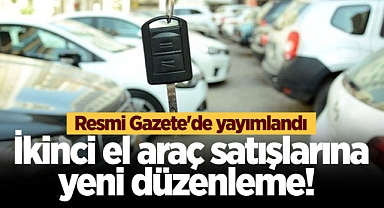 İkinci araç satışlarına yeni düzenleme!