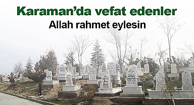Karaman'da bugün vefat edenler | 23 Temmuz 2023