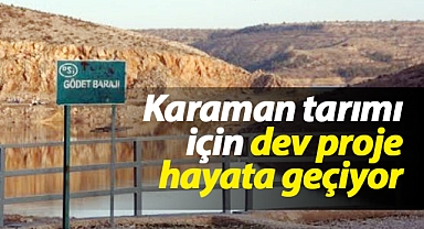 Karaman Gödet Sulama Projesi yapım aşamasına geçti!