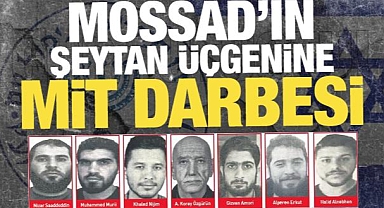 MOSSAD'ın şeytan üçgenine MİT darbesi!