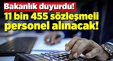 Bakan duyurdu! 11 bin 455 sözleşmeli personel alımı yapılacak