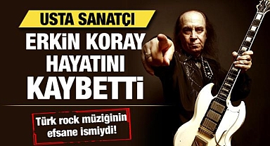 Erkin Koray hayatını kaybetti