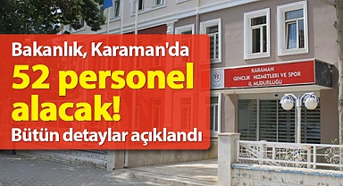 Gençlik ve Spor Bakanlığı, Karaman'da 52 sözleşmeli personel alacak! Bütün detaylar açıklandı