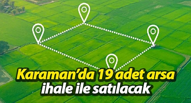 Karaman 19 arsa ihale ile satılacak! İl Özel İdaresi ilanı yayınladı