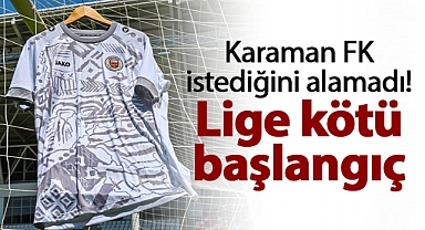 Karaman FK istediğini alamadı! Lige kötü başlangıç