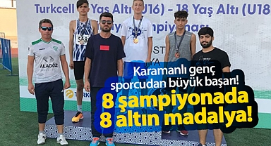 Karamanlı genç sporcu, 8 şampiyonada 8 altın madalya kazandı!