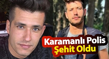 Karamanlı Polis Serdar Bala Şehit Oldu