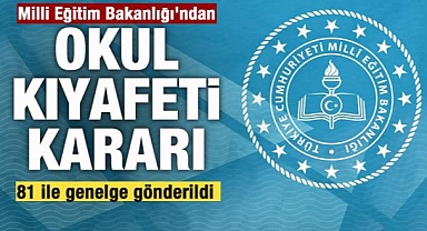 Milli Eğitim Bakanlığı'ndan okul kıyafetleri genelgesi! 81 ile gönderildi