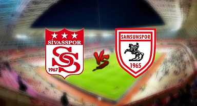 Sivasspor - Yılport Samsunspor İlk 11'leri Belli Oldu! Dikkat Çeken Kadrolar