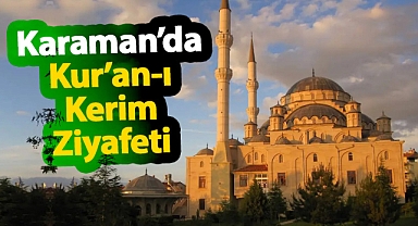 Karaman'da Kur'an-ı Kerim Ziyafeti etkinliği düzenlenecek