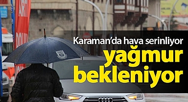 Karaman'da yağmur bekleniyor, sıcaklık sert düşecek! İşte beklenen hava olayları