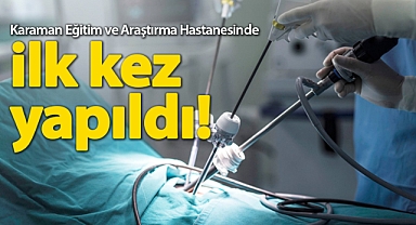 Karaman Eğitim ve Araştırma Hastanesi'nde Kapalı Yöntemle Karın Fıtığı Ameliyatı gerçekleştirildi