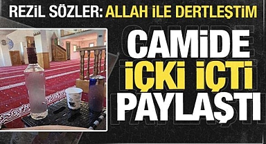 Rezillikte yeni boyut! Camide içki paylaşıp, skandal sözler yazdı