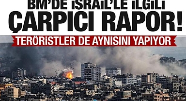 BM'de İsrail'le ilgili çarpıcı rapor!