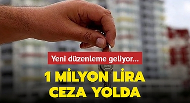 Günlük kiralık ev konusuna dikkat! 1 milyon TL ceza...
